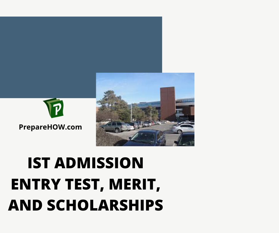 IST 2020 Admission Entry Test, Merit, and Scholarships | PrepareHOW IST