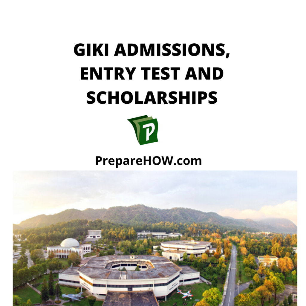 GIKI Addmissions, Entry Test and Scholarships | PrepareHOW GIKI