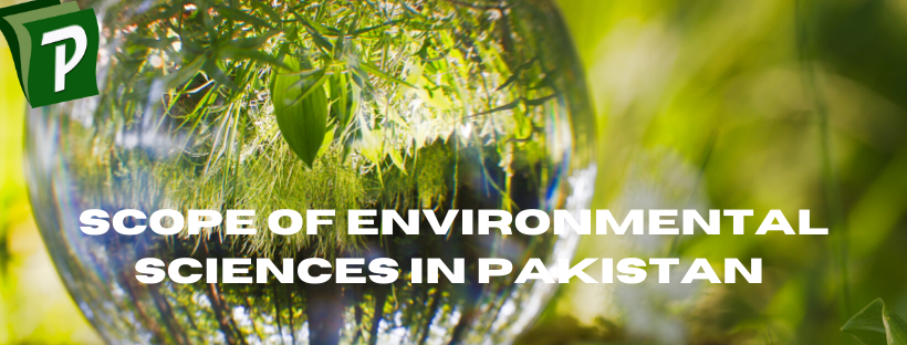 Scope of Environmental Sciences in Pakistan | PrepareHOW Scope of Environemntal Sciences