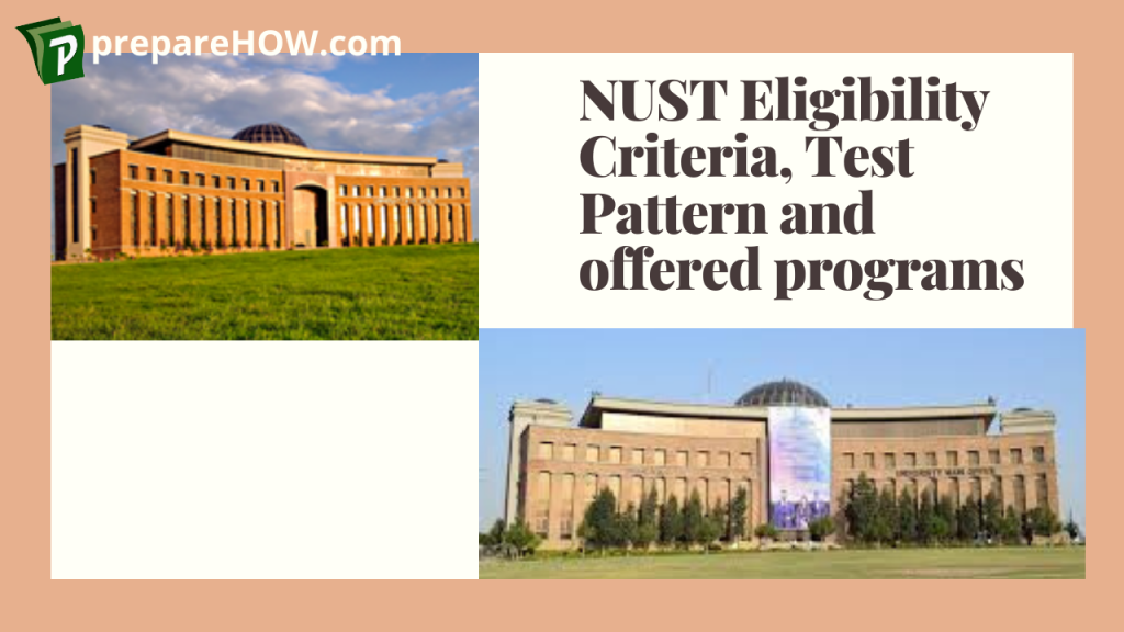 NUST University Eligibility Criteria ,Test Pattern and Offered Programs | PrepareHOW Nust University