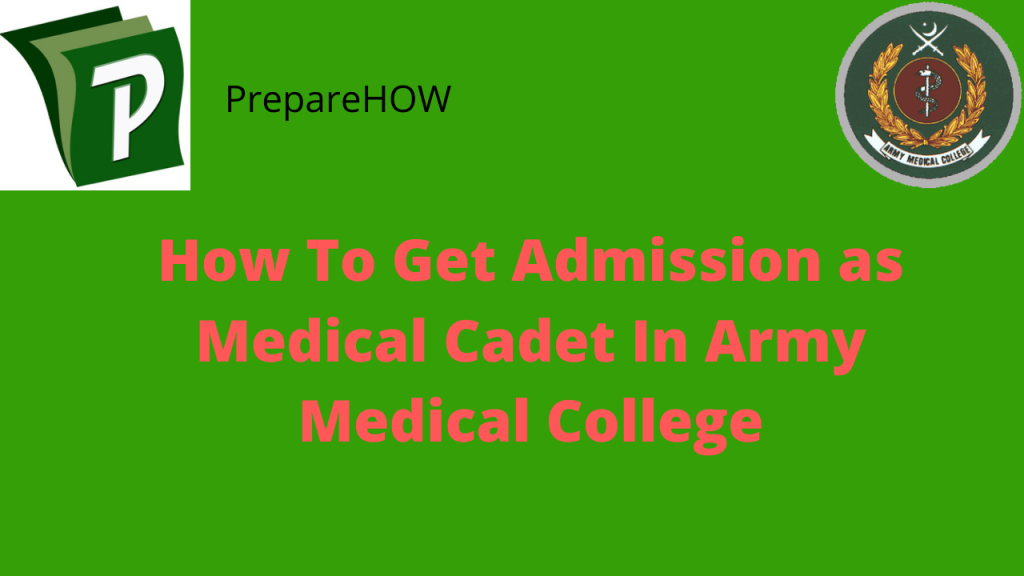 Army Medical College - Medical Cadet Important Information 2020 | PrepareHOW How To Get Admission as Medical Cadet In Army Medical College | Army Medical College - Medical Cadet Important Information 2020 | PrepareHOW